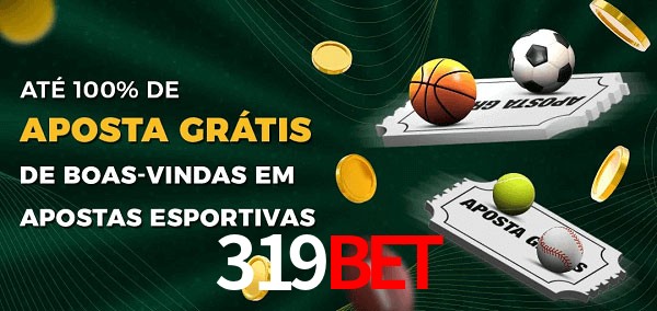 319bet Ate 100% de Aposta Gratis